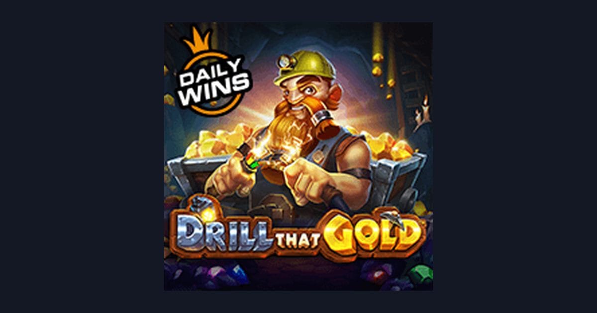 Strategi dan Tips Pola Maxwin di Slot Drill That Gold yang Menguntungkan