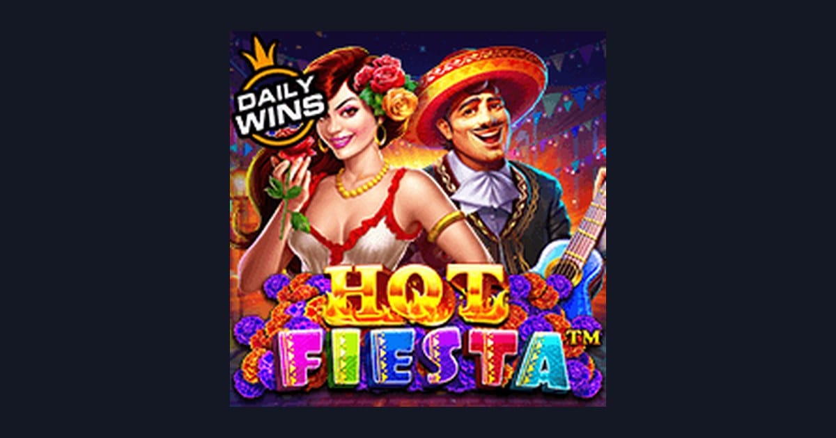 Raih Slot Maxwin Seru dengan Hot Fiesta dari Pragmatic Play